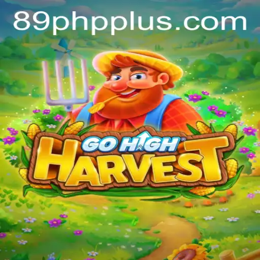 Unlock the Thrills of GoHighHarvest: A Unique Gaming Experience for Just 89PHP